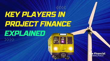 Key Players in Project Finance Explained