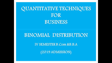 QUANTITATIVE TECHNIQUES FOR BUSINESS | IV Sem B.Com & BBA | BINOMIAL DISTRIBUTION | CALICUT UTY| 18