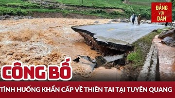 Công bố khẩn cấp về thiên tai để ứng phó với tình huống lũ quét | Đảng với Dân