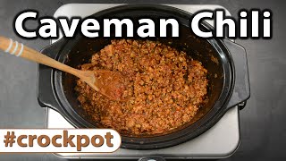 Caveman Chili | Crockpot Recipes | Caveman Keto