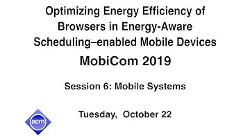 MobiCom 2019 - Optimizing Energy Efficiency of Browsers in Energy-Aware Scheduling
