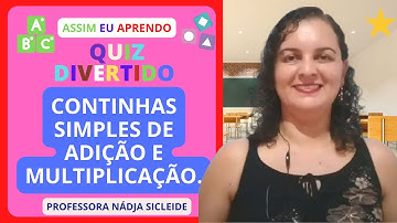 🌟#QUIZ DA #ADIÇÃO E #MULTIPLICAÇÃO (NÍVEL FÁCIL) [Prof.ª Nádja Sicleide]🌟