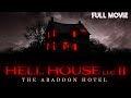 HELL HOUSE LLC 2 THE ABBANDON HOTEL HORROR MOVIE TERROR FILMS 