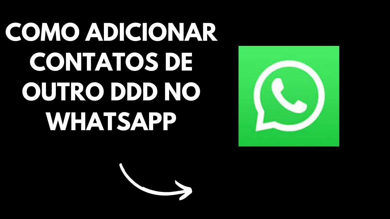 como adicionar contatos de outro ddd no whatsapp - YouTube