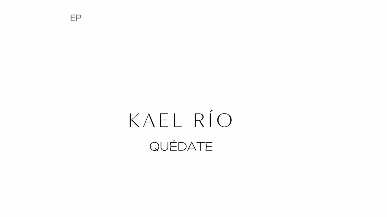 KAEL RÍO — QUÉDATE