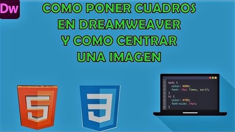 CAJAS CON CSS Y CENTRAR UNA IMAGEN EN DREAMWEAVER