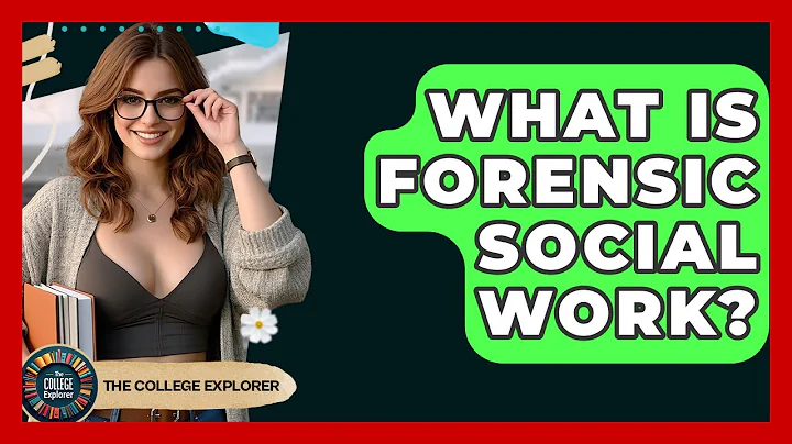 What Is Forensic Social Work? - The College Explorer