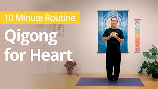 QIGONG for HEART HEALTH | 10 Minute Daily Routines