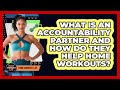 What Is An Accountability Partner And How Do They Help Home Workouts? - Home Workout Lab