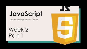 JavaScript - JS - Coursera Course Explained in Urdu/Hindi - Week 2 Part 1