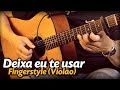 🎵 DEIXA EU TE USAR - SARAH FARIAS (Violão FINGERSTYLE)