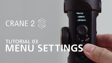 Zhiyun Crane 2S official tutorials 03 Menu Settings