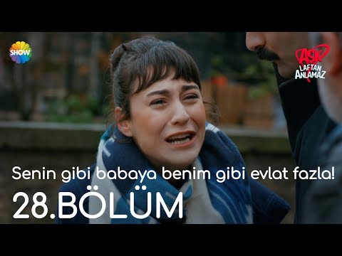 Aşk Laftan Anlamaz 28.Bölüm | \