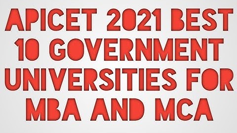 APICET 2021 BEST 10 UNIVERSITIES FOR MBA AND MCA by surya sunrises/APICET/APICET 2021