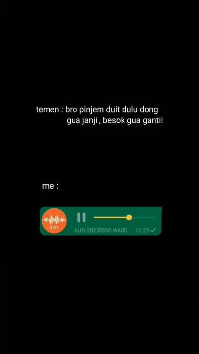 Status wa lucu temen bilang pinjem duit besok dibalikin gw be like
