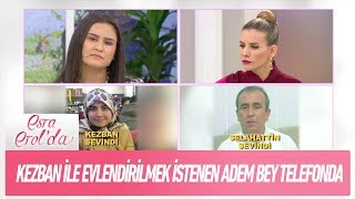 Kezban ile evlendirilmek istenen Adem Bey telefonda - Esra Erol'da 9 Ocak 2019