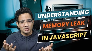Understanding Memory leak and garbage collection in JavaScript | Hindi