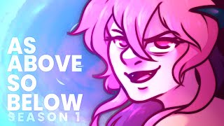 AS ABOVE SO BELOW: SEASON 1 ✧ Animation Series