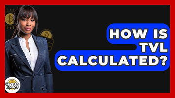 How Is TVL Calculated? - CryptoBasics360.com
