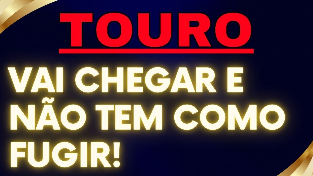 💎 TOURO💫O Destino Está Se Aproximando (Não Tem Como Fugir)