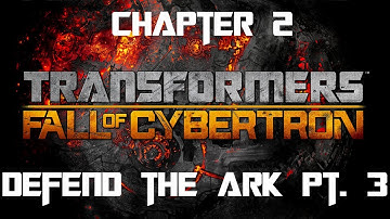 Transformers: Fall of Cybertron - Chapter 2: Defend the Ark Pt. 3