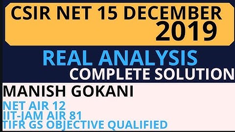 REAL ANALYSIS CSIR NET DECEMBER(15) 2019 COMPLETE SOLUTION