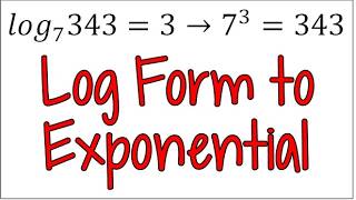 How to Switch Between Logarithmic Form & Exponential Form