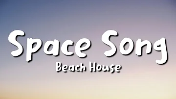 Beach House - Space Song (lyrics)