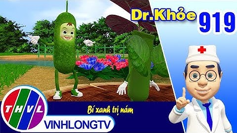 Dr. Khỏe - Tập 919: Bí xanh trị nám