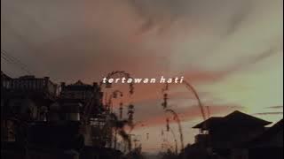 tertawan hati - awdella | speed up   reverb