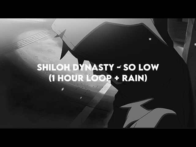 Shiloh dynasty - So Low (1 hour loop + rain) class=