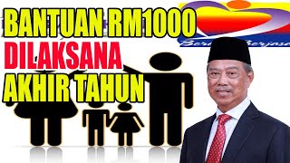 Bantuan RM1000 JKM Akan Dilaksana Akhir Tahun Ini