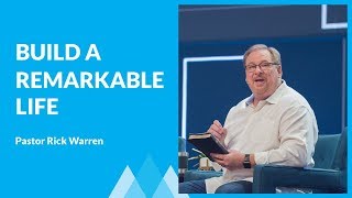 How To Build A Remarkable Life with Rick Warren