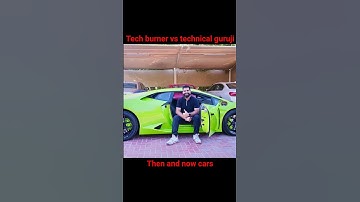 Tech burner vs technical guruji cars then and now #shorts #ytshorts