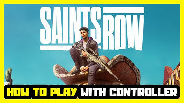How to Play Saints Row With Controller! | PC