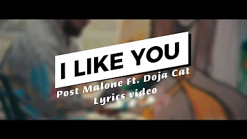 Post Malone - I Like You (A Happier Song) w. Doja Cat (Lyrics Video)