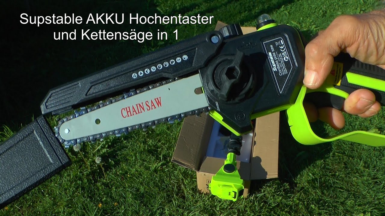 Hochentaster Supstable Akku mit Kettensäge. Erstbetrieb mit Funktionen