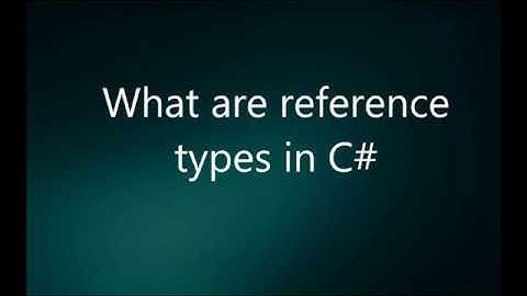 What are reference  types in C# | C# Interview Questions