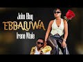 Ebbaluwa - Irene Ntale Ft John Blaq