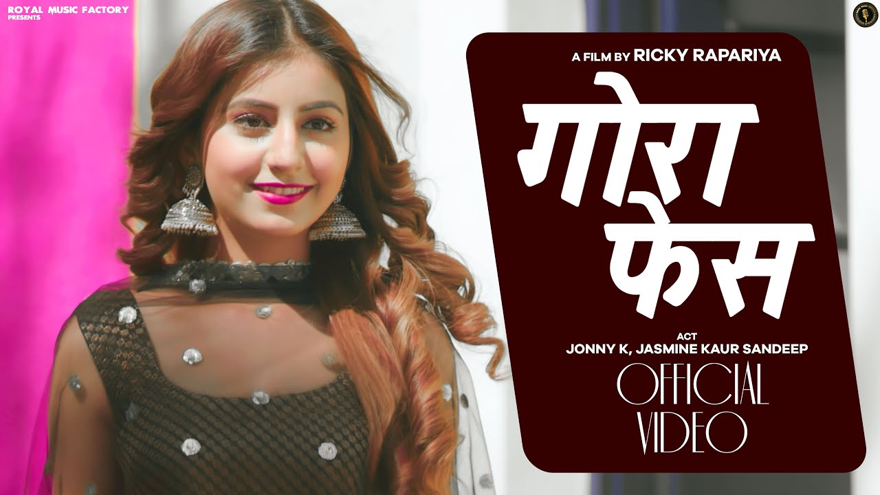 Gora Face (Full Song) | Jonny K | Jasmine Kaur Sandeep | New Punjabi Songs 2021 | Punjabi Latest