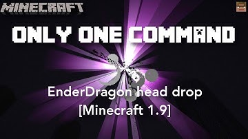 OUT OF DATE: Only One Command | EnderDragon head drop [Minecraft 1.9]