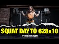 Dan Green | Squat Day to 628 x 10