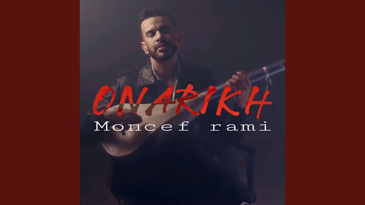 MONCEF RAMI (ONARIKH)
