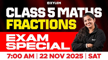 Class 5 Mathematics | Fractions – Exam Special | Xylem Class 5