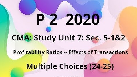 2020 p 2 CMA Unit 7 sec 5- 1&2