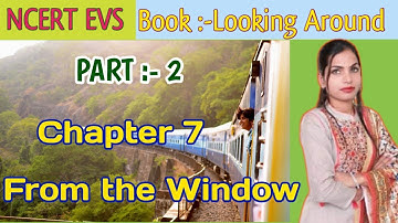 NCERT EVS Class 4 Chapter 7 From the Window explain in hindi with question- answer  {PART -2}