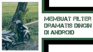 Download lagu TUTORIAL MEMBUAT FILTER DRAMATIS DINGIN DI ANDROID|PAKAI GOGLE FOTO