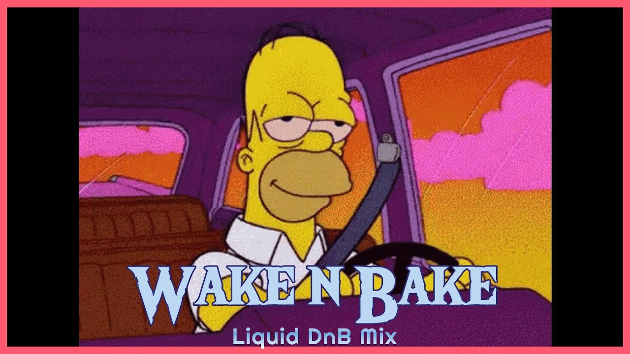 15 minutes liquid DnB  to wake and bake to