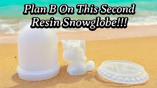 #733 UH OH!!! Plan B On This Second Resin Snow Globe! Does It Work?