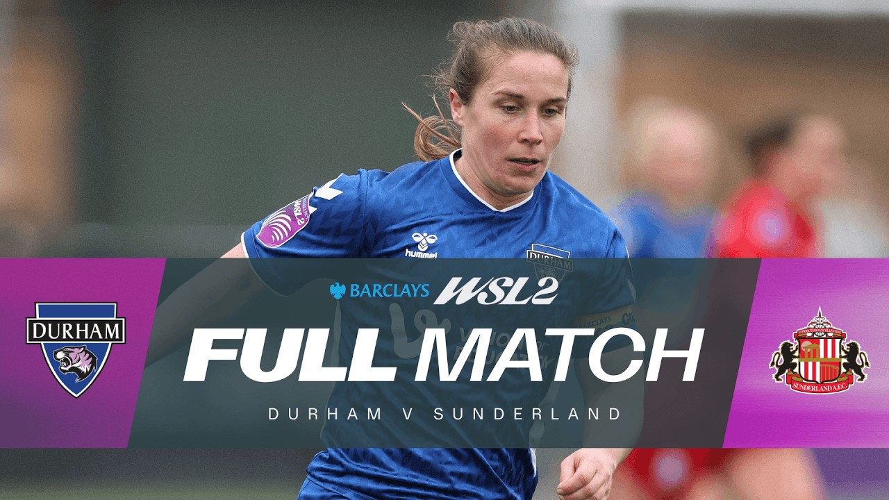 FULL MATCH: Durham v Sunderland | Barclays WSL 2 25/26